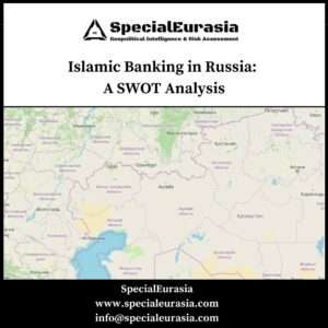 Islamic banking in Russia_SWOT Analysis_ SpecialEurasia