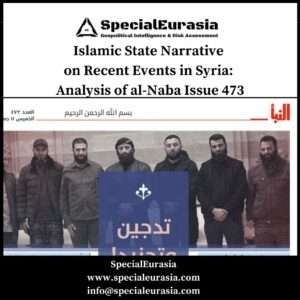 Islamic State Narrative on Recent Events in Syria: Analysis of al-Naba Issue 473_SpecialEurasia