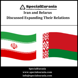 Iran and Belarus improving relations_Persian Files_SpecialEurasia